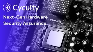 Cycuity: Next-gen Hardware Security Assurance  (01:32)