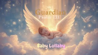 ✨ Guardian Psalm 121 – Christian Baby Lullaby for Newborn Sleep ✨ screenshot 5