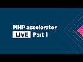 MHP accelerator LIVE. Part 1