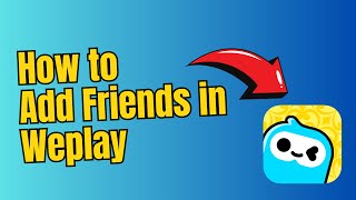 How to Add Friends in Weplay Game screenshot 4