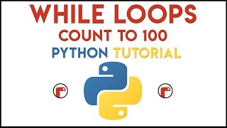 Famous Python - While Loops Tutorial 1 (Count to 100) Profile