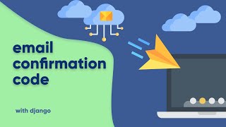 Email Confirmation Code with Django 4