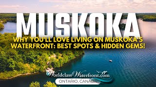 Why Everyone Wants to Live in Muskoka: Exploring the Allure of Canada's Premier Lakeside Paradise!