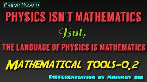 Mathematical tools part-2 in Assamese || মৃন্ময় ছাৰ || CALCULUS || Differentiation