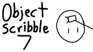 Object Scribble 7: Bottoms Up!