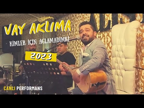 Ömer Şahin - Vay Aklıma ( Kimler İçin Ağlamadım ki ) - 2023 ( CANLI PERFORMANS )