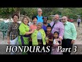 Honduras Mission Trip Part 3 - 07/06/2022