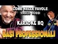 Vasco Rossi - Come Nelle Favole (KARAOKE HQ)