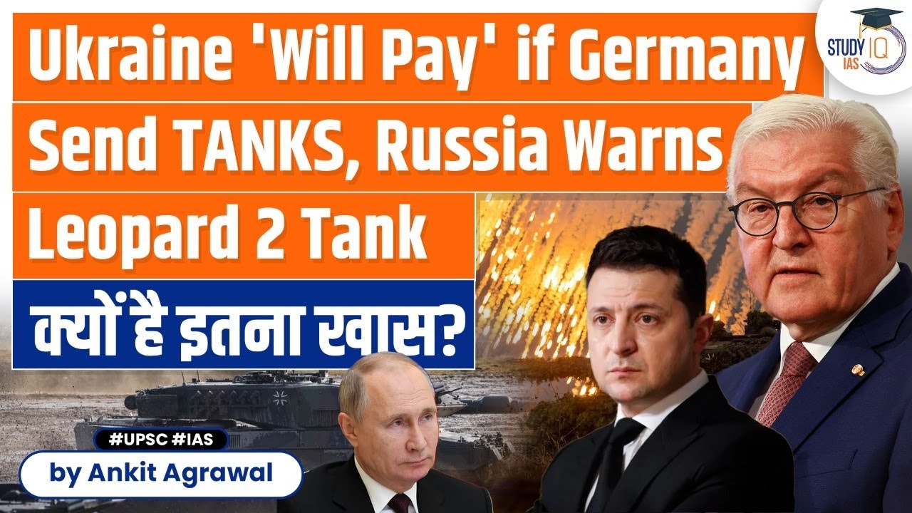 US and Germany prepare to send tanks to Ukraine | Leopard 2 Tank | Russia  Ukraine War | UPSC - YouTube