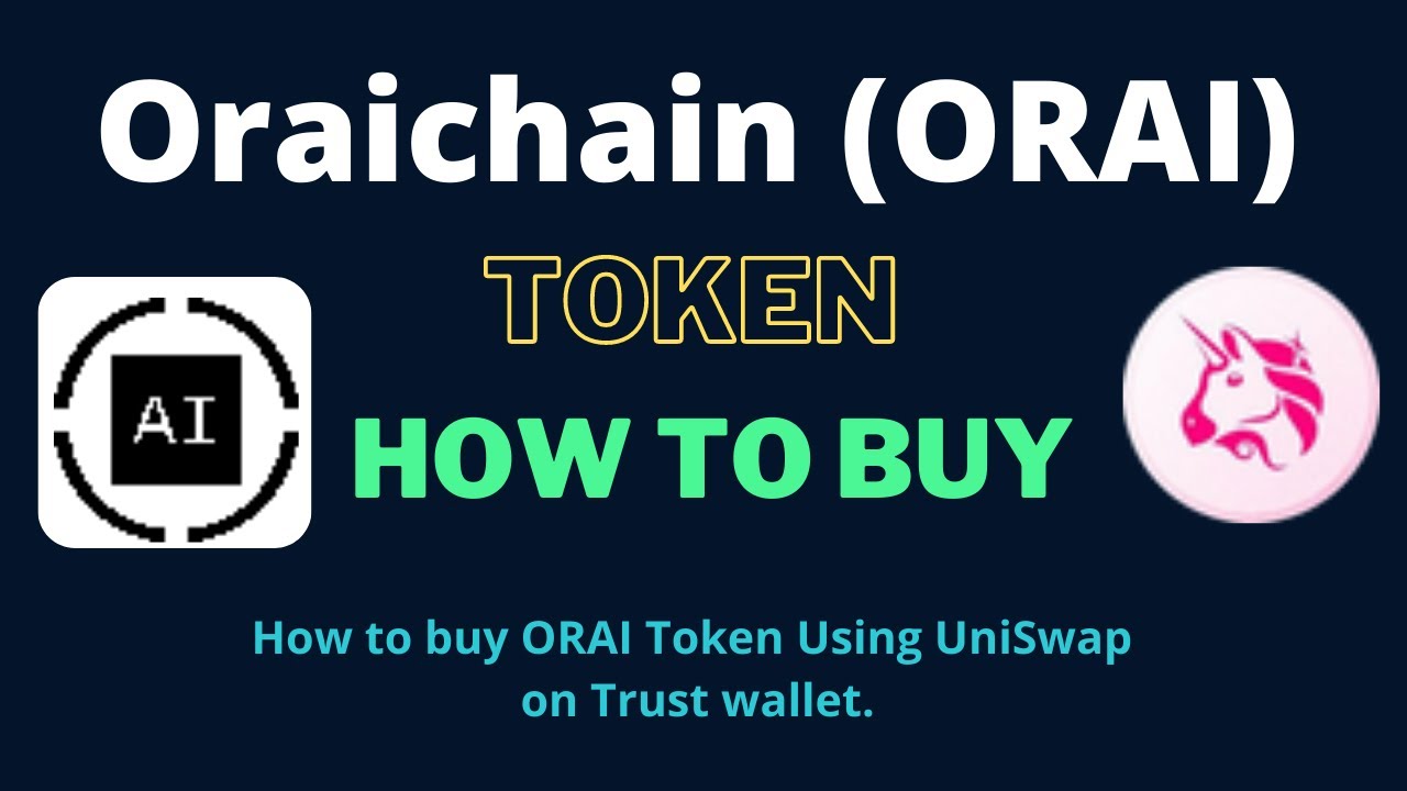 How to Buy Oraichain Token (ORAI) Using UniSwap On Trust Wallet