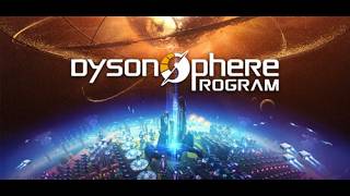 Dyson Sphere Program  Part 3
