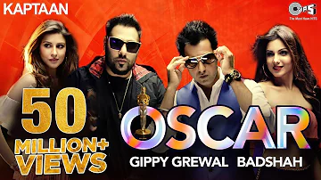 OSCAR - Video Song | Kaptaan | Gippy Grewal feat. Badshah | Jaani, B Praak