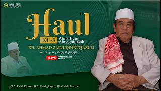 (LIVE) HAUL KE - 5 KH. AHMAD ZAINUDDIN DJAZULI || PP. AL FALAH PLOSO