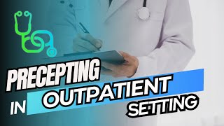 Precepting In An Outpatient Setting