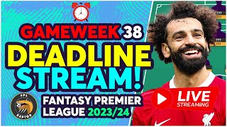 FPL DEADLINE STREAM GAMEWEEK 38 | EARLY TEAM NEWS! THE FINALE! | Fantasy Premier League Tips 2023\/24