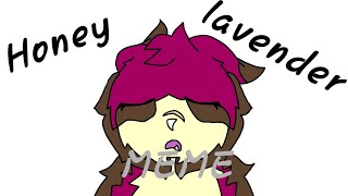Honey Lavender MEME (VioletHeart)