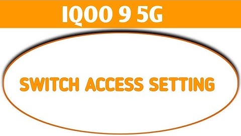 iqoo 9 5g accessibility setting, iqoo 9 5g me switch access setting set kaise kare