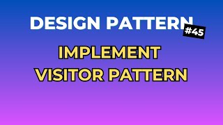 4 Bước Đơn Giản Để Implement Visitor Pattern - Design Pattern Tập 45 | Ngồi Ngẫm Code