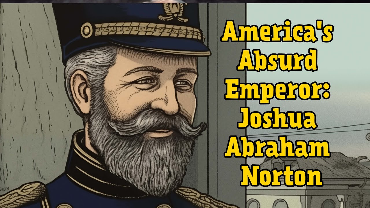 America's Absurd Emperor: Joshua Abraham Norton