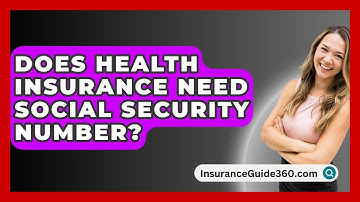 Does Health Insurance Need Social Security Number? -  InsuranceGuide360.com