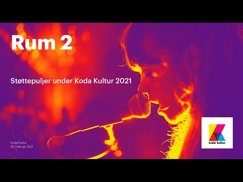 Koda Kultur webinar om støttepuljer 2021, del 2 - rum 2