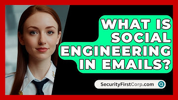 What Is Social Engineering In Emails? - SecurityFirstCorp.com