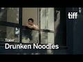 DRUNKEN NOODLES Trailer | TIFF