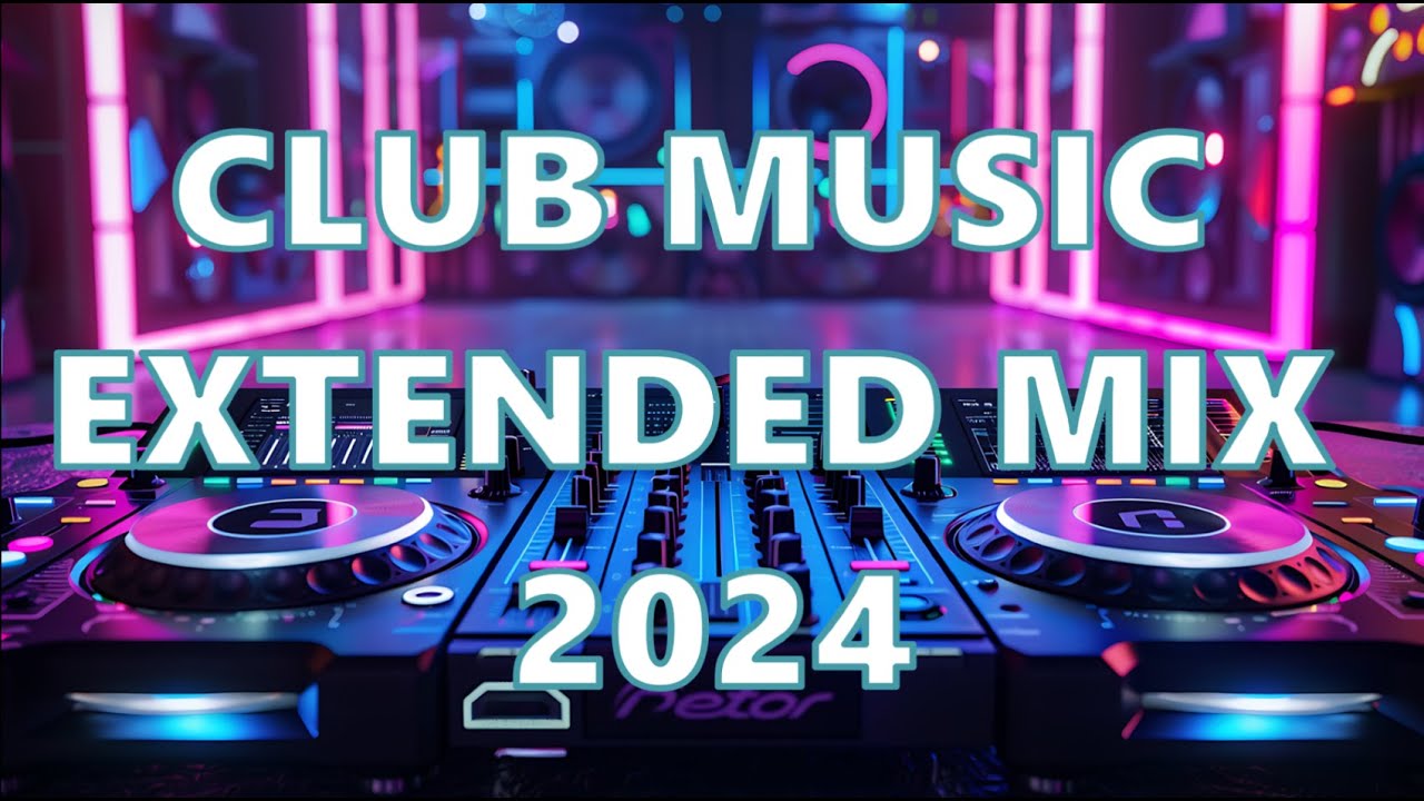 Club Music Extended Mix 2024 - '6' ( Edga Mix ) - YouTube