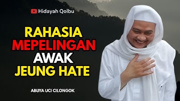 KUNCI RAHASIA NGARAPIHAN AWAK JEUNG HATE || ABUYA UCI TURTUSI