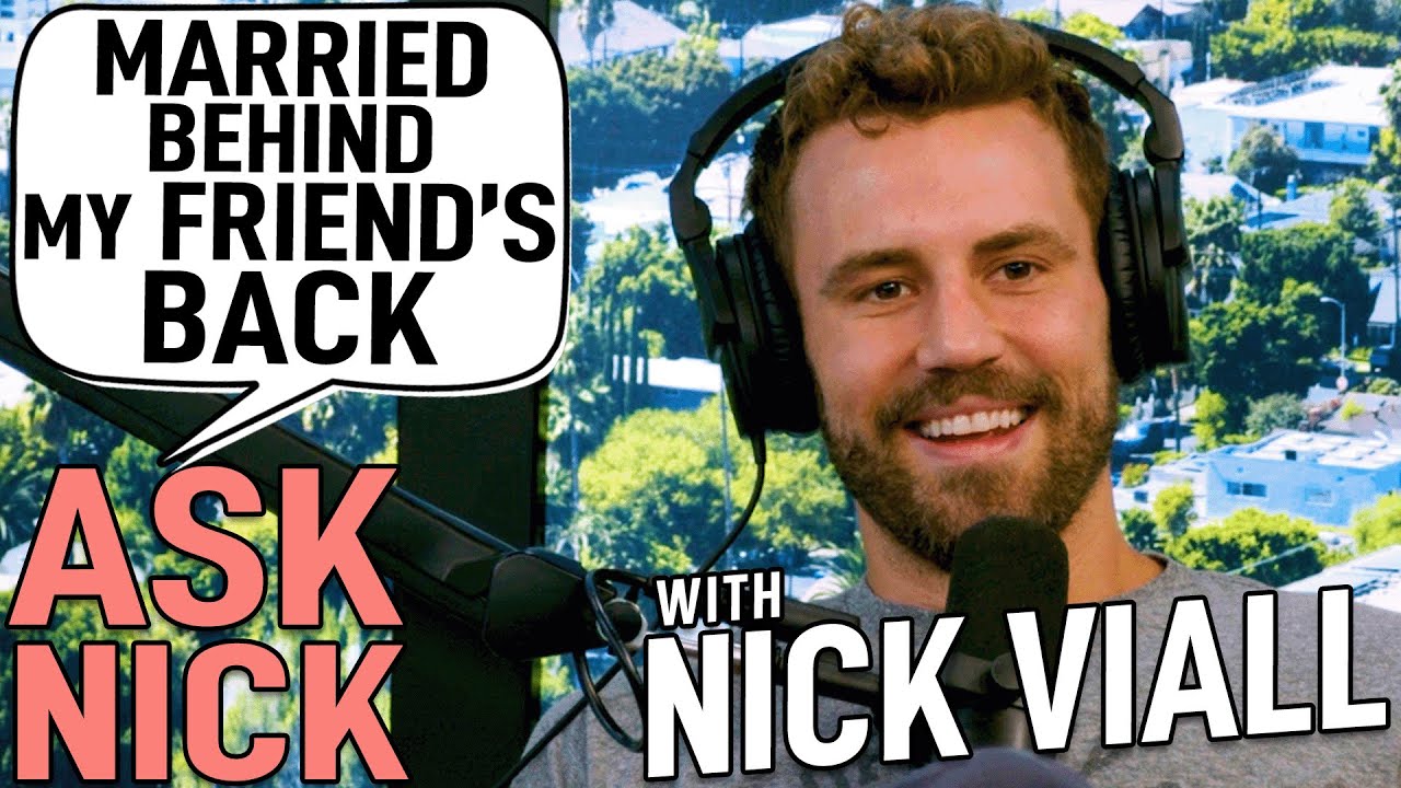 Ask Nick - Got Married Behind My Best Friend’s Back | The Viall Files w/ Nick Viall