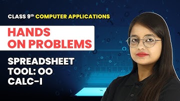 Spreadsheet Tool: OO Calc-I - Hands on Problems | Class 9 Computer Applications Chapter 10 | CBSE