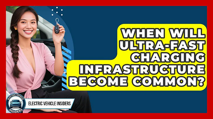 When Will Ultra-Fast Charging Infrastructure Become Common? | Electric Vehicle Insiders News