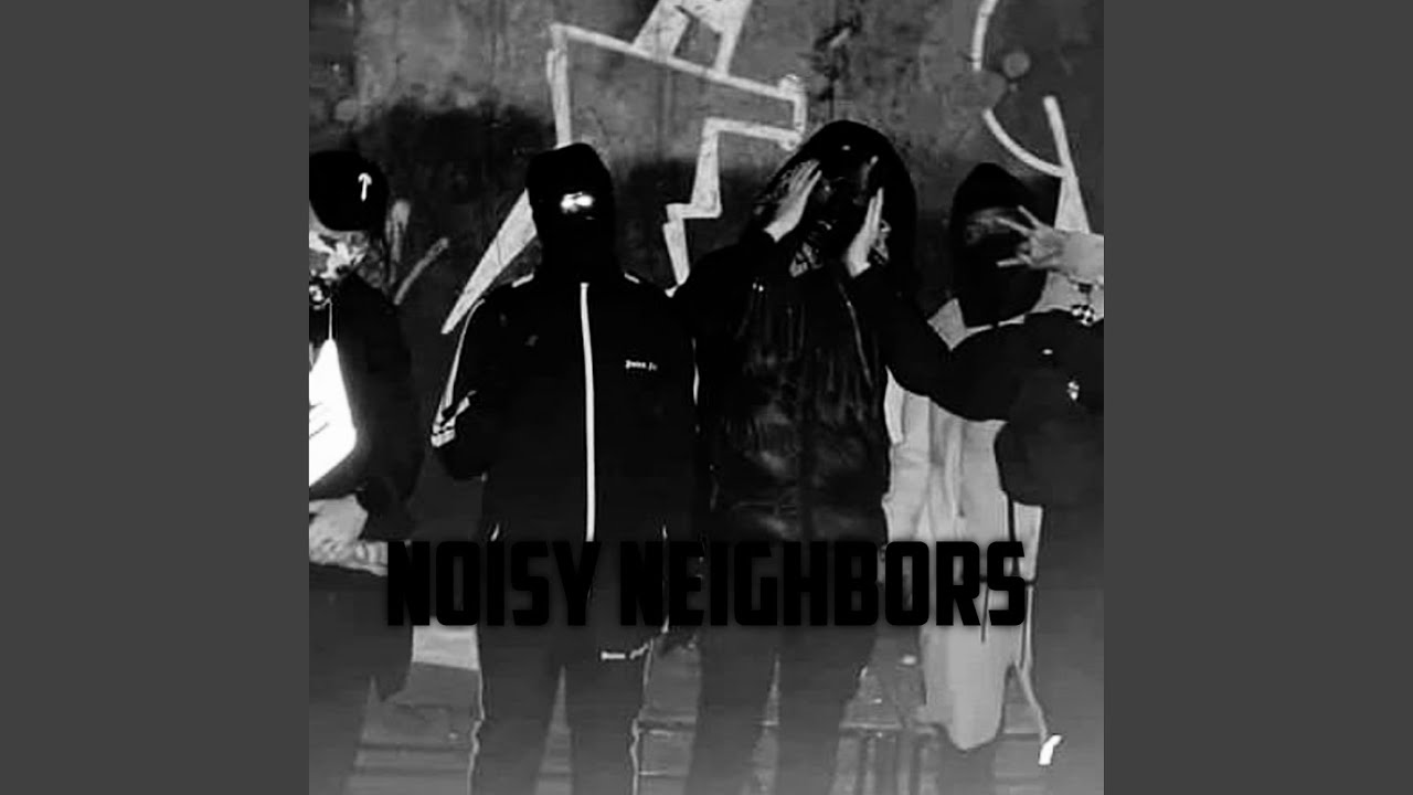 Noisy Neighbors - YouTube