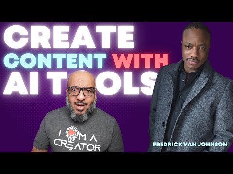 Unlock the Power of AI for Content Creation Frederick Van Johnson