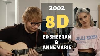 Anne-Marie & Ed Sheeran – 2002 [8D AUDIO]