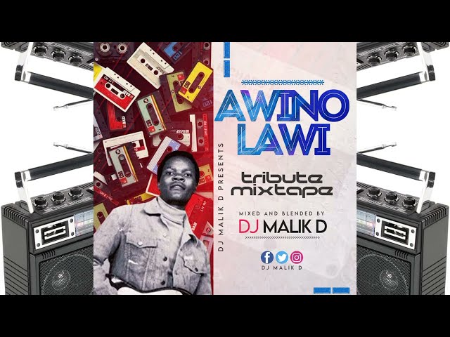 AWINO LAWI TRIBUTE MIXTAPE - DJ MALIK D - OLD SKULL LUO BENGA MIX class=