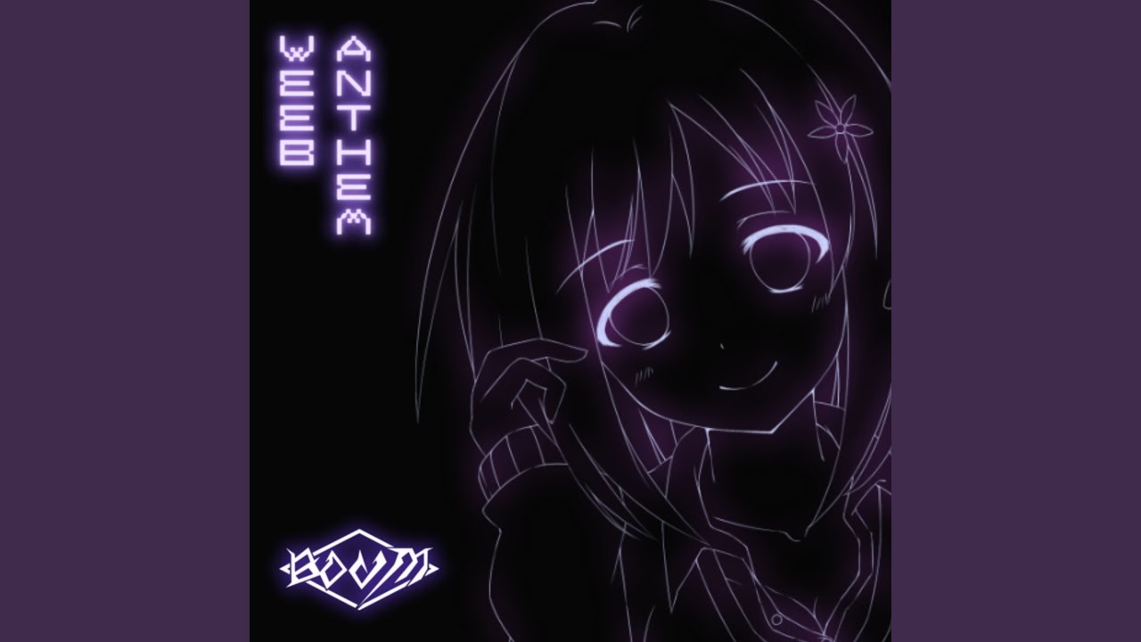 Watch WEEB ANTHEM on YouTube Watch WEEB ANTHEM on YouTube