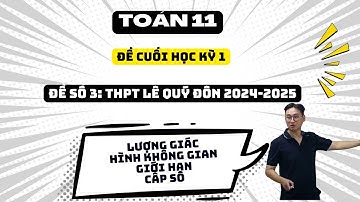 TOÁN 11 || ĐỀ ÔN TẬP HỌC KỲ 1 (ĐỀ SỐ 3) || THPT LÊ QUÝ ĐÔN 2024-2025
