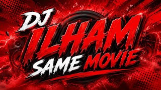 DJ ILHAM - SAME MOVIE SLOW FULL BASS GACOR VIRAL TIKTOK 2026