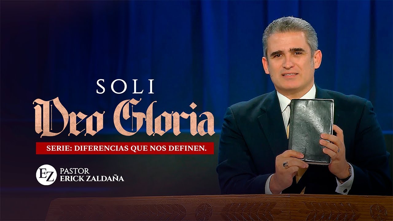 Soli Deo Gloria - Pastor Erick Zaldaña