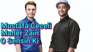 Maher Zain and Mustafa Ceceli | O Sensin Ki | Lirik Indonesia | Mestan Nisa