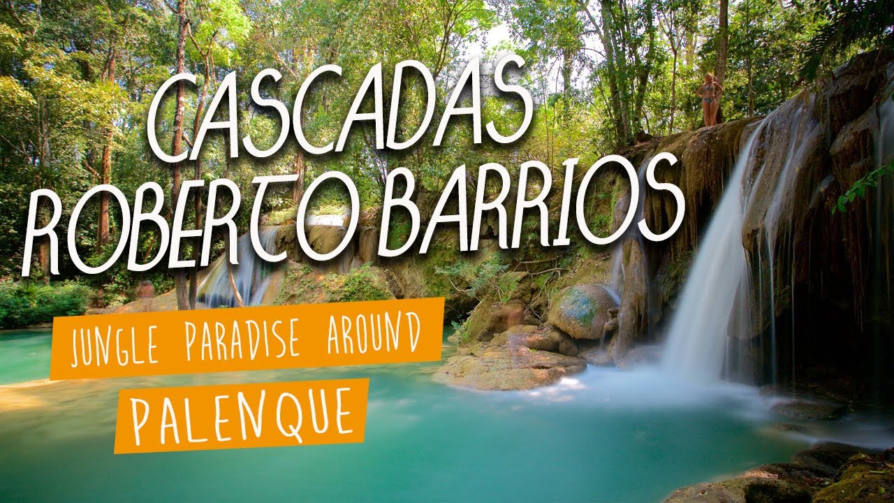 Cascadas Roberto Barrios - Near Palenque (in French)