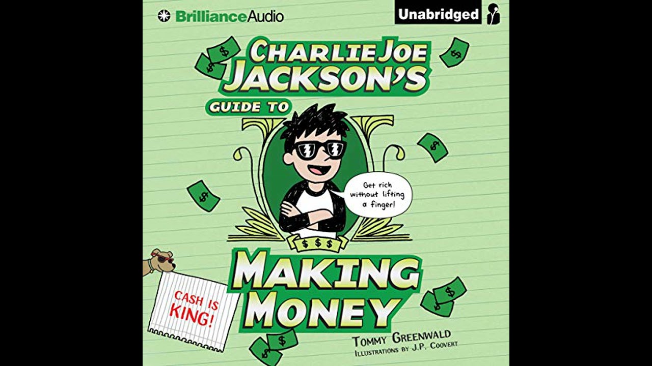 Charlie Joe Jackson's Guide to Making Money by Tommy Greenwald | Full Audiobook