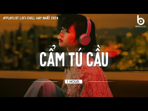 [1 Hour] chờ người từ lúc nắng dần buông.../ CẨM TÚ CẦU Lofi - RayO ft Huỳnh Văn | by Em Suy