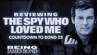 Reviewing 'The Spy Who Loved Me': The Countdown to Bond 25