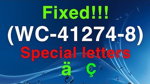 PS4 (WC-41274-8) Special characters BEST FIX!