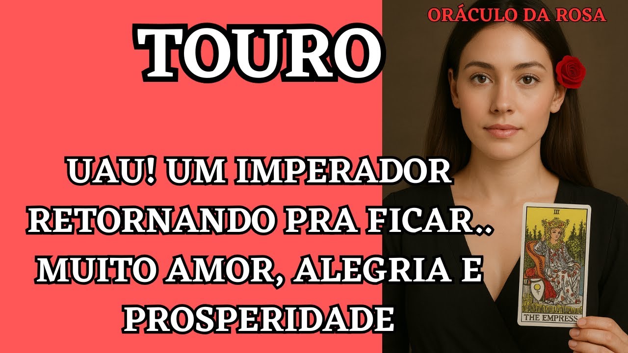Touro - Uau! Um Imperador retornando pra ficar.. muito amor, alegria e prosperidade