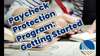 COVID-19 Update: Getting Started with the Paycheck Protection Program