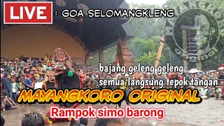 Mayangkoro Original Perang simo barong - bajang full geleng geleng ~ live goa selomangkleng