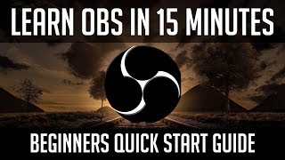 LEARN OBS FAST IN 15 MINUTES | Tutorial for Beginners